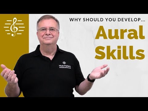Why is Ear Training and Developing Aural Skills Important?