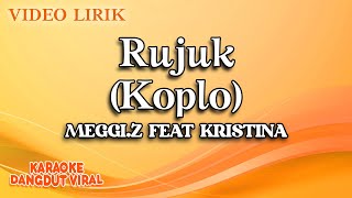 Download lagu Meggi Z Feat Kristina - Rujuk Koplo ( Video Lirik) mp3 Download lagu Meggi Z Feat Kristina - Rujuk Koplo ( Video Lirik) mp3