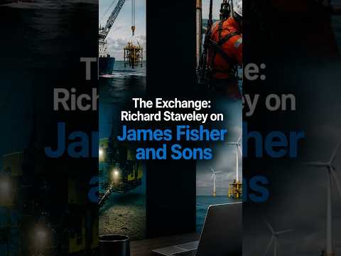 The Exchange: Richard Staveley on James Fisher