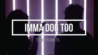 Toni Romiti | Imma Dog Too | Sub Español