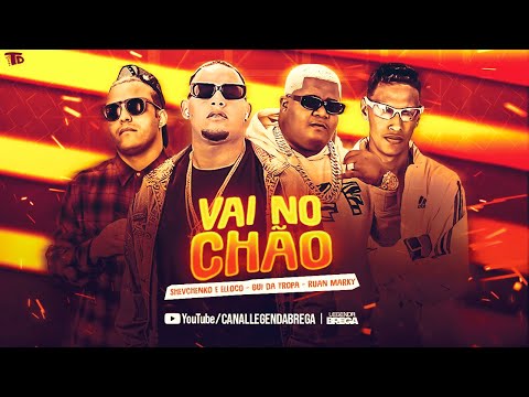 SHEVCHENKO E ELLOCO, GUI DA TROPA E RUAN MARKY - VAI NO CHÃO