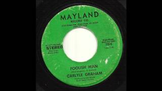 Carlyle Graham - Foolish Man