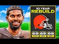 10 Year Rebuild Of The Browns