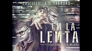 En La Lenta (Audio) - Cosculluela Ft. Farruko