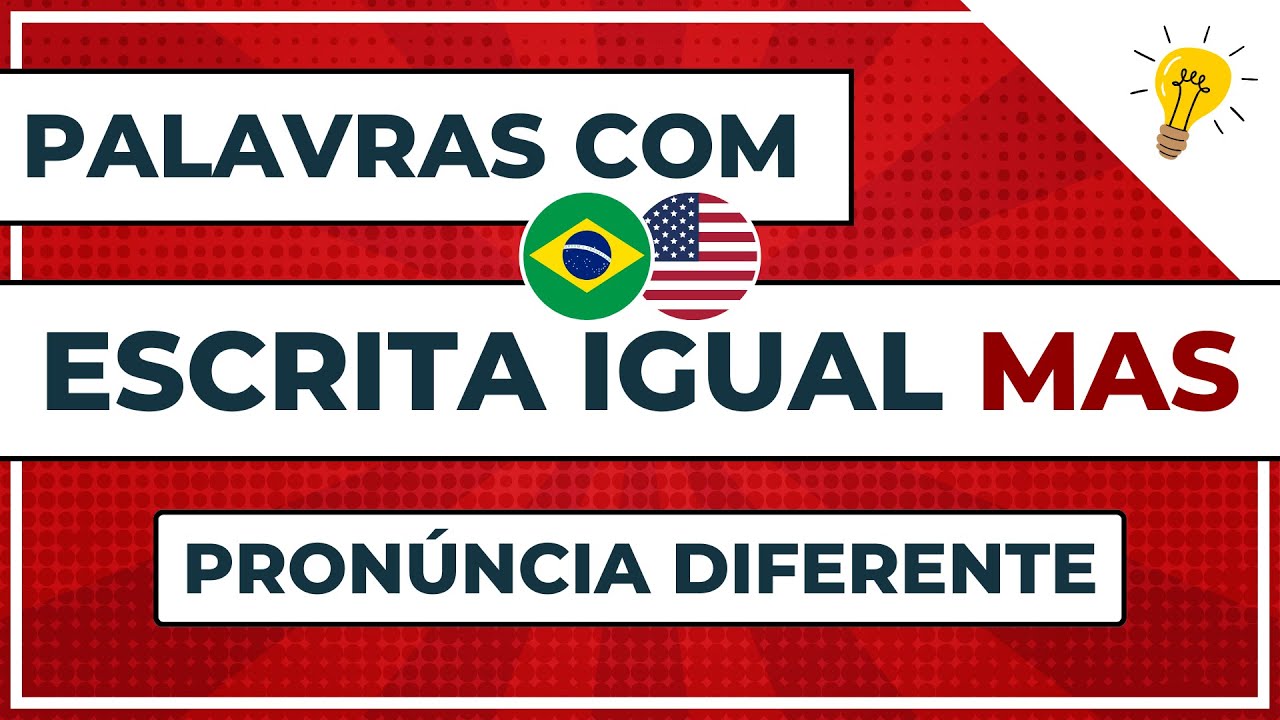 🇺🇸🇧🇷Palavras em Inglês Escritas IGUAL ao Português [MAS com pronúncia DIFERENTE!]
