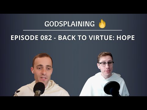 Episode 082: Back to Virtue - Hope