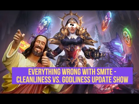 Everything wrong with SMITE - Cleanliness vs. Godliness Update Show!