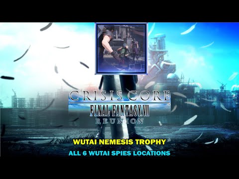 Crisis core ff7 reunion walkthrough - Wutai nemesis trophy - All 6 wutai spies locations
