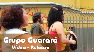 Vídeo-release - Grupo Guarará