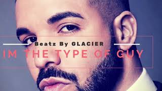 I’m The Type of Guy (Drake x LL Cool j Type Beat