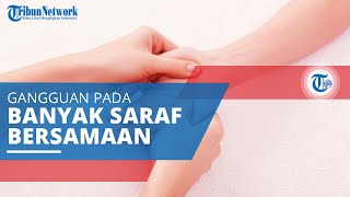 Acquired Polyneuropathy, Kondisi Gangguan pada Banyak Saraf pada saat yang Bersamaan