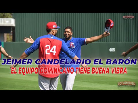 JEIMER CANDELARIO: EL BARON EL EQUIPO DOMINICANO TIENE BUENA VIBRA