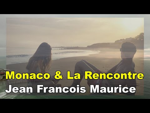Jean Francois Maurice - Monaco & La Rencontre
