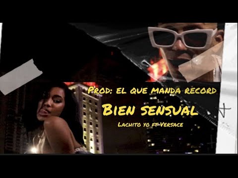 Lachito Yo x Versace - Bien Sensual (Video Official)