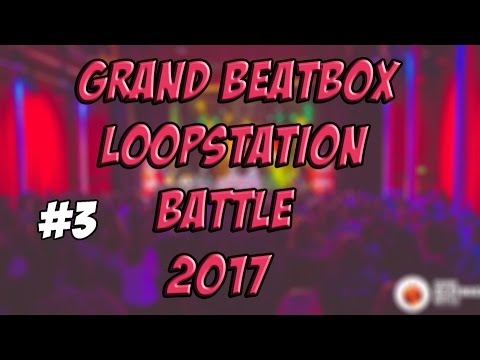 Grand Beatbox LOOPSTATION Battle 2017 | Top 5 Beatbox Drops ! #3