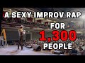 A Sexy Improv Rap For 1,300 People