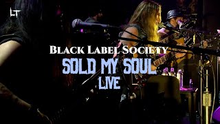 Black Label Society - Sold My Soul LIVE