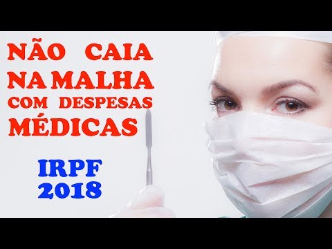 Não caia na malha fina por despesas médicas | IRPF 2018