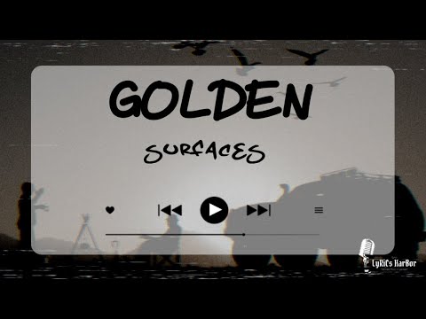 Surfaces - Golden | Lyrics