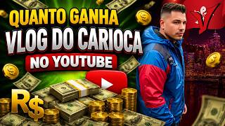 QUANTO GANHA O CANAL VLOG DO CARIOCA ? | GANHOS REAIS 2026