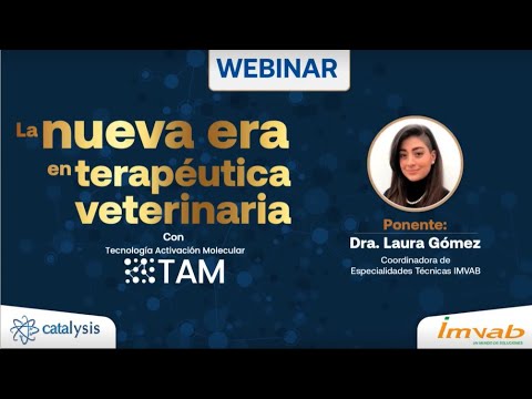 WEBINAR CATALYSIS -IMVAB.-  La nueva era en terapéutica veterinaria con TAM