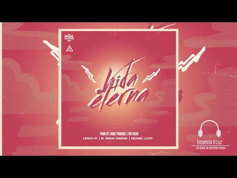 El Varón Jonatan - Vida Eterna ft. ,Lexico Ht, Michael Lloyd