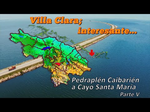 Villa Clara; interesante... Pedraplén Caibarién a Cayo Santa María. Capítulo V.