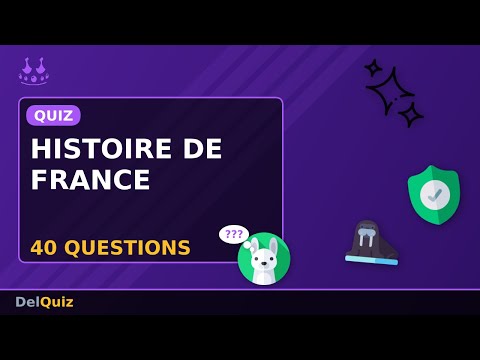 Es-tu un Expert en Histoire de France ? (40 Questions) 🇫🇷