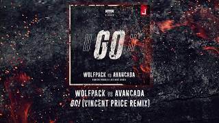 Wolfpack vs Avancada - GO! (Vincent Price Remix)