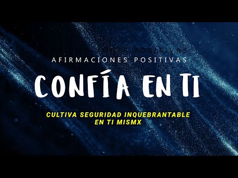CONFÍA EN TI: Afirmaciones para Tener SEGURIDAD Propia INQUEBRANTABLE| Escucha por 30 días al Dormir