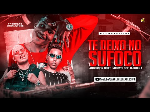ANDERSON NEIFF, MC CYCLOPE, DJ GUINA - TE DEIXO NO SUFOCO