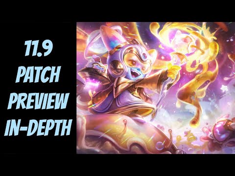 11.9 Patch Preview In-Depth -- League of Legends