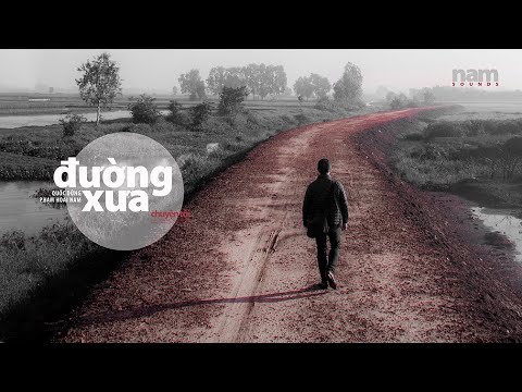 Đường Xưa (Quốc Dũng- Nguyễn Đức Cường) Phạm Hoài Nam - Lyrics Video