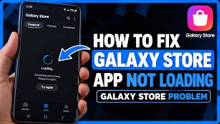 How to Fix Samsung Galaxy Store App Not Loading | Galaxy Store Problem