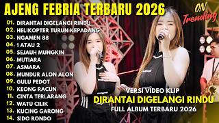Download lagu AJENG FEBRIA - DIRANTAI DIGELANGI RINDU - FULL ALBUM DANGDUT KOPLO TERBARU 2026 mp3