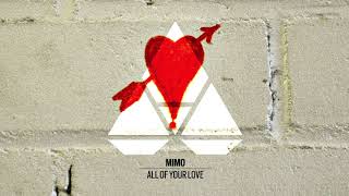 MIMO - All Of Your Love (Original Mix)