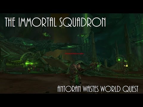 World of Warcraft The Immortal Squadron Antoran Wastes Legion World Quest Guide