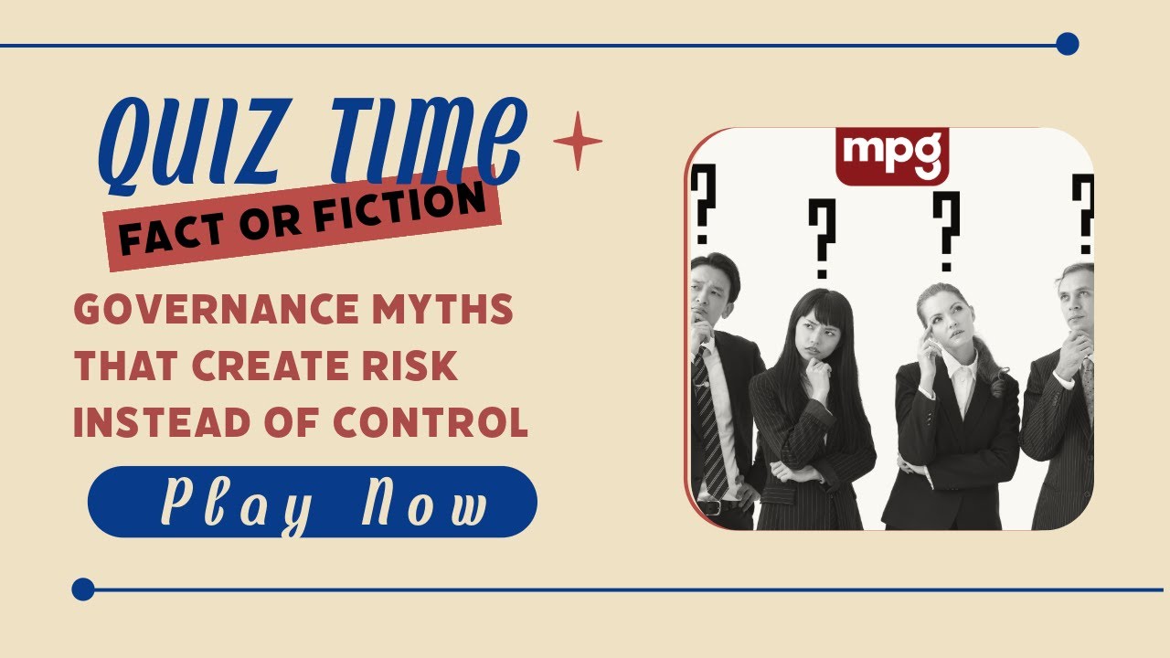 Governance Myths That Create Risk Instead of Control 🛡️ | Fact or Fiction Quiz