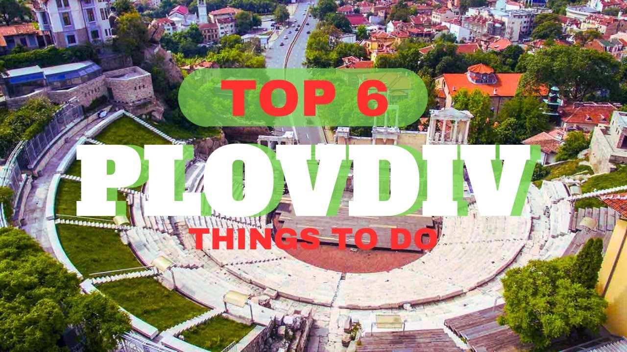 Things to do in Plovdiv - Plovdiv Travel Guide ✈️ 🇧🇬