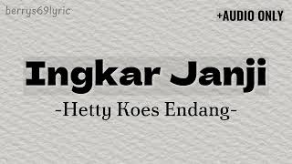 Download lagu Hetty Koes Endang - Ingkar Janji | AUDIO ONLY mp3 Download lagu Hetty Koes Endang - Ingkar Janji | AUDIO ONLY mp3
