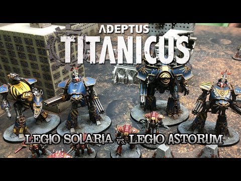 Adeptus Titanicus (2018) Battle Report - Ep 08 - Legio Solara vs. Legio Astorum