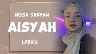 Download lagu AISYAH LYRICS - NISSA SABYAN (LIRIK LATIN | AISYAH ISTRI RASULULLAH) mp3