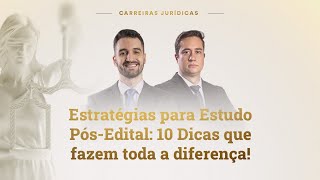 Estratégias para Estudo Pós-Edital: 10 Dicas que fazem toda a diferença!
