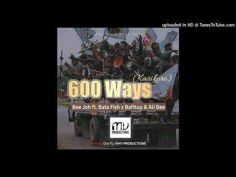 600 WAYS (KARIKORO - 2022) - BEEJOH ft. BATA FISH, BAFITUP & ALI B [Audio]
