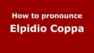 How to pronounce Elpidio Coppa