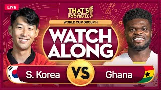 SOUTH KOREA vs GHANA LIVE Stream Watchalong | QATAR 2022