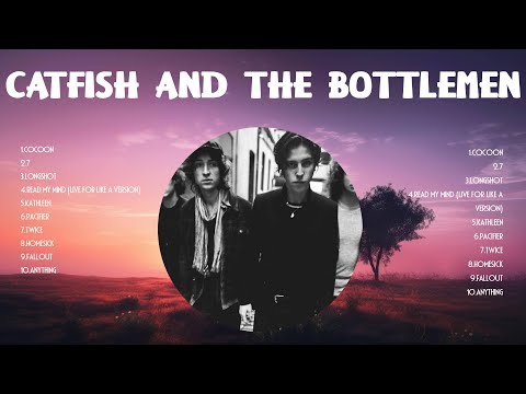 Catfish and the Bottlemen - Best Pop Songs Playlist 2025 - Catfish and the Bottlemen Top Songs