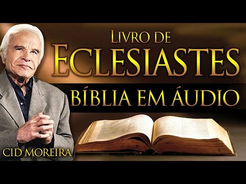 ECLESIASTES - Bíblia Narrada por Cid Moreira - #cidmoreira #reflexão #fé #cid #bíblia #eclesiastes