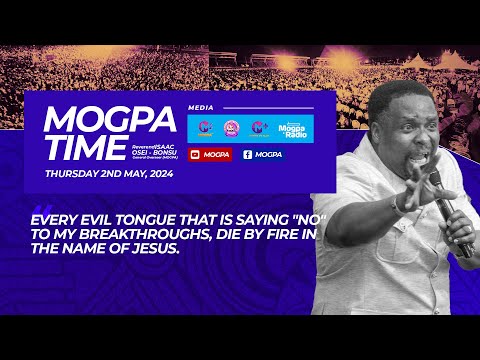 POWERS SAYING NO TO MY BREAKTHROUGHS DIE  || MOGPA TIME with REV. O B || 02 - 05 - 2024