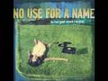 No Use For A Name - I Want To Be Wrong